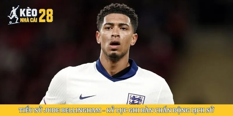 Tiểu Sử Jude Bellingham – Kỷ Lục Ghi Bàn Chấn Động Lịch Sử