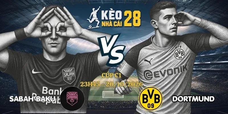 Giải Mã Kèo Nhà Cái Sabah Baku vs Dortmund - Cúp C1 20/10/2026